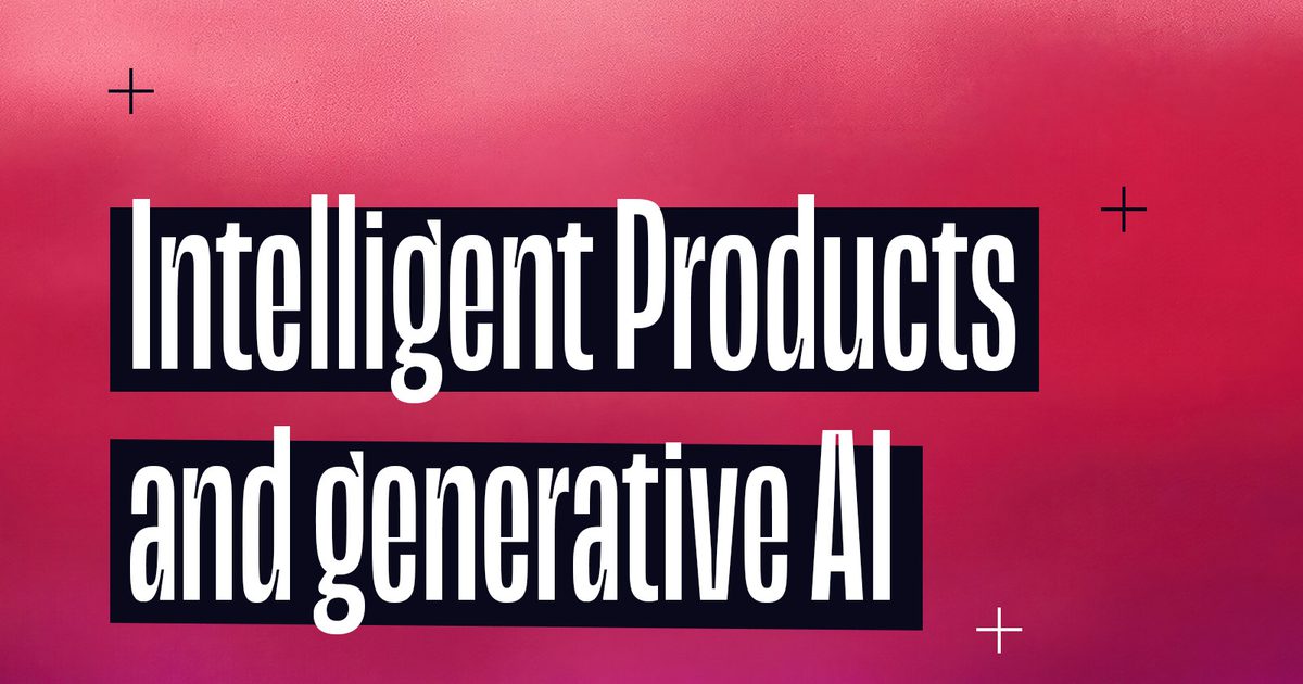 Intelligence Product Example Discover the power of building Intelligent Products with generative AI
